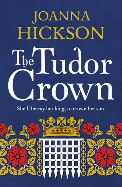 The Tudor Crown by Joanna Hickson, Perfect | Indigo Chapters