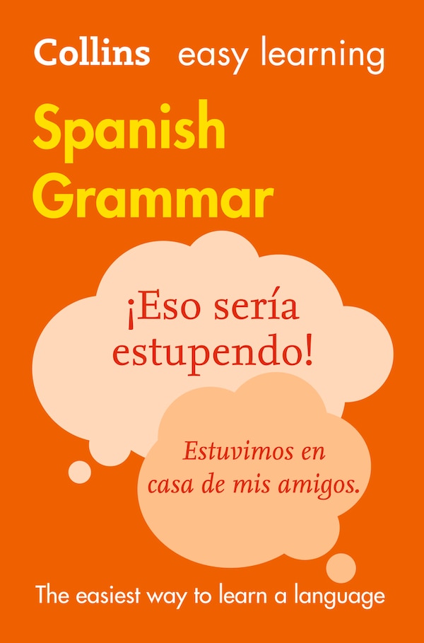 Easy Learning Spanish Grammar: Trusted support for learning (Collins Easy Learning) by Collins Dictionaries, Perfect | Indigo Chapters