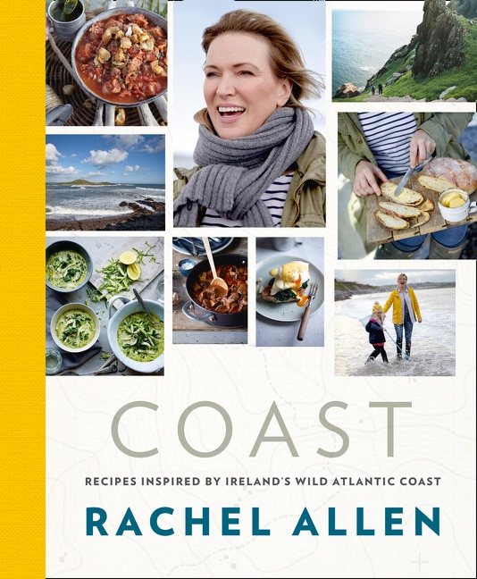 Coast: Recipes from Ireland's Wild Atlantic Way by Rachel Allen, Hardcover | Indigo Chapters