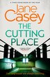 The Cutting Place by Jane Casey, Perfect | Indigo Chapters