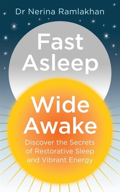 Fast Asleep Wide Awake: Discover the secrets of restorative sleep and vibrant energy by Dr Nerina Ramlakhan, Perfect | Indigo Chapters