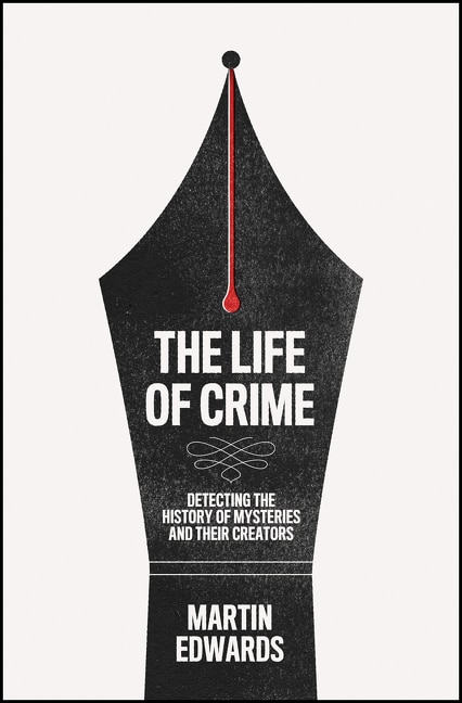 The Life of Crime by Martin Edwards, Hardcover | Indigo Chapters