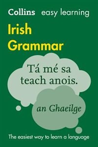 Easy Learning Irish Grammar by Collins Dictionaries, Perfect | Indigo Chapters