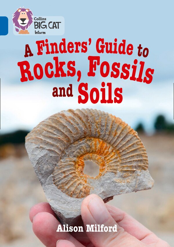 Collins Big Cat - A Finders' Guide to Rock and Soil by Alison Milford, Paperback | Indigo Chapters