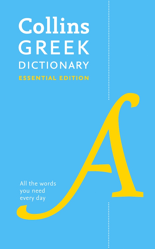 Greek Essential Dictionary: All the words you need every day (Collins Essential) by Collins Dictionaries, Perfect | Indigo Chapters
