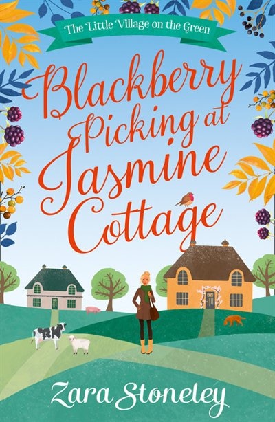 Blackberry Picking at Jasmine Cottage (The Little Village on the Green Book 2) by Zara Stoneley, Perfect | Indigo Chapters