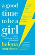 A Good Time to be a Girl: A Guide to Thriving at Work & Living Well by Helena Morrissey, Perfect | Indigo Chapters