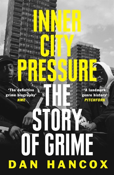 Inner City Pressure: The Story of Grime by Dan Hancox, Perfect | Indigo Chapters