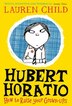 Hubert Horatio: How To Raise Your Grown-ups by Lauren Child, Perfect | Indigo Chapters