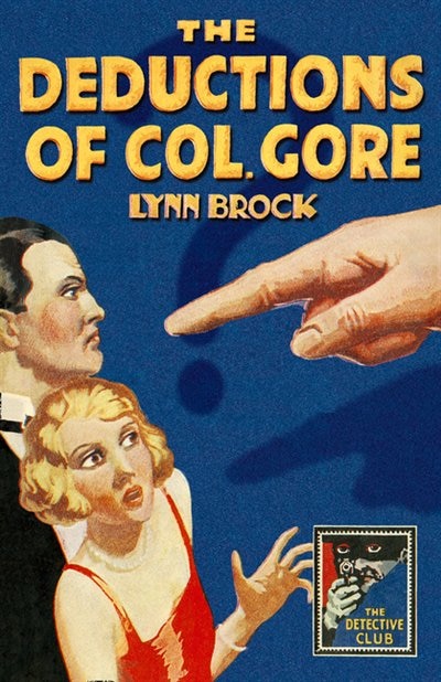 The Deductions of Colonel Gore (Detective Club Crime Classics) by Lynn Brock, Hardcover | Indigo Chapters