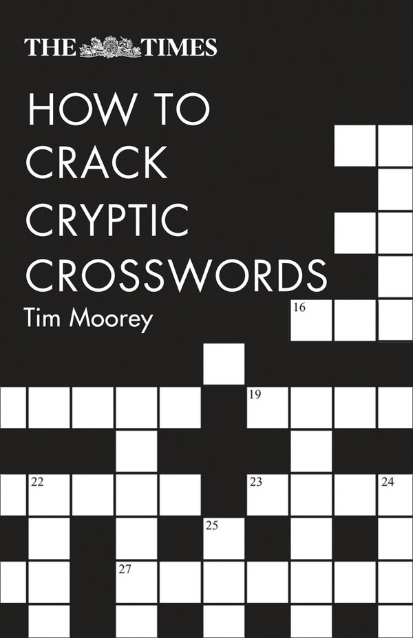 The Times How to Crack Cryptic Crosswords by Tim Moorey, Perfect | Indigo Chapters