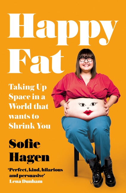 Happy Fat: Taking Up Space in a World That Wants to Shrink You by Sofie Hagen, Perfect | Indigo Chapters