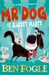 Mr Dog and the Rabbit Habit (Mr Dog) by Ben Fogle, Perfect | Indigo Chapters