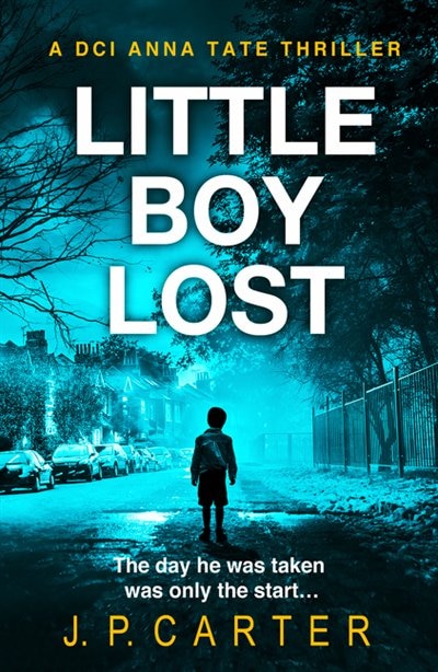Little Boy Lost (A DCI Anna Tate Crime Thriller Book 3) by J. P. Carter, Perfect | Indigo Chapters