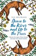 Down to the River and Up to the Trees: Discover the magic of forest therapy and many more natural wonders by Sue Belfrage, Perfect | Indigo Chapters