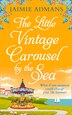 The Little Vintage Carousel by the Sea by Jaimie Admans, Paperback | Indigo Chapters