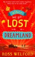 When We Got Lost In Dreamland by Ross Welford, Perfect | Indigo Chapters