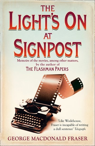 The Light’s On At Signpost by George Macdonald Fraser, Perfect | Indigo Chapters