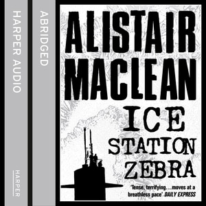 Ice Station Zebra by Alistair MacLean, Audio Book (CD) | Indigo Chapters