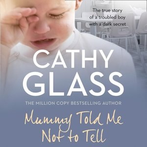 Mummy Told Me Not To Tell by Cathy Glass, Audio Book (CD) | Indigo Chapters