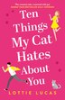 Ten Things My Cat Hates About You by Lottie Lucas, Paperback | Indigo Chapters