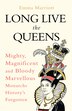 Long Live the Queens: Mighty Magnificent and Bloody Marvellous Monarchs History’s Forgotten by Emma Marriott, Hardcover | Indigo Chapters