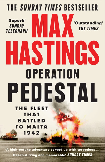 Operation Pedestal: The Fleet that Battled to Malta 1942 by Max Hastings, Perfect | Indigo Chapters