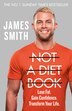 Not A Diet Book: Take Control. Gain Confidence. Change Your Life by James Smith, Paperback | Indigo Chapters