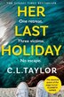Her Last Holiday by C.L. Taylor, Perfect | Indigo Chapters