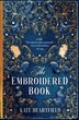 The Embroidered Book by Kate Heartfield, Hardcover | Indigo Chapters