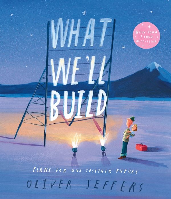 What We’ll Build by Oliver Jeffers, Perfect | Indigo Chapters