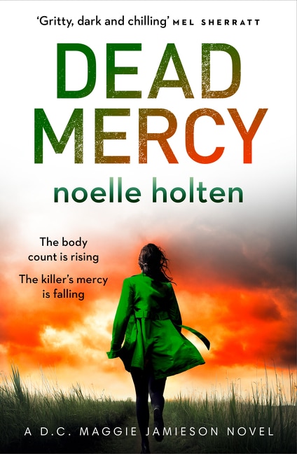 Dead Mercy (Maggie Jamieson thriller Book 5) by Noelle Holten, Perfect | Indigo Chapters