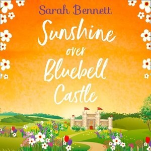 Sunshine Over Bluebell Castle by Sarah Bennett, Audio Book (CD) | Indigo Chapters