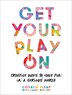 Get Your Play On: Creative Ways to Have Fun in a Serious World by Coralie Sleap, Perfect | Indigo Chapters