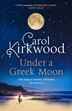Under A Greek Moon by Carol Kirkwood, Perfect | Indigo Chapters