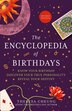 The Encyclopedia of Birthdays [Revised edition]: Know Your Birthday. Discover Your True Personality. Reveal Your Destiny by Theresa Cheung