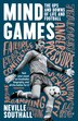 Mind Games: The Ups and Downs of Life and Football by Neville Southall, Perfect | Indigo Chapters