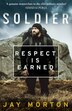 Soldier: Respect Is Earned by Jay Morton, Perfect | Indigo Chapters