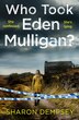 Who Took Eden Mulligan? by Sharon Dempsey, Perfect | Indigo Chapters