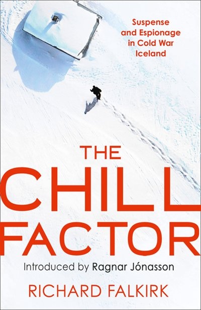 The Chill Factor: Suspense and Espionage in Cold War Iceland by Richard Falkirk, Perfect | Indigo Chapters
