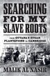Searching for My Slave Roots by Malik Al Nasir, Perfect | Indigo Chapters