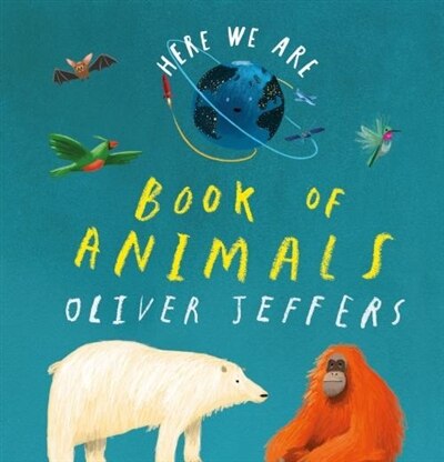 Book Of Animals (here We Are) by Oliver Jeffers, Board Book | Indigo Chapters