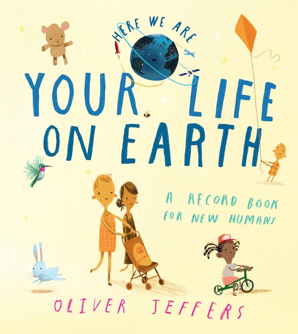 Your Life On Earth by Oliver Jeffers, Picture Books | Indigo Chapters