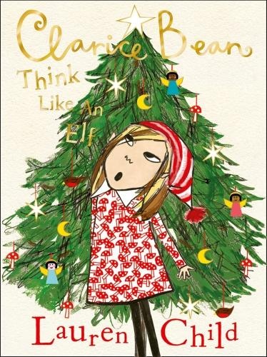 Think Like an Elf (Clarice Bean) by Lauren Child, Hardcover | Indigo Chapters