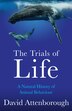 The Trials of Life by David Attenborough, Hardcover | Indigo Chapters