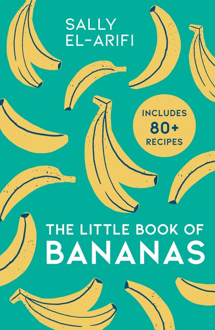 The Little Book Of Bananas by Sally El-arifi, Hardcover | Indigo Chapters