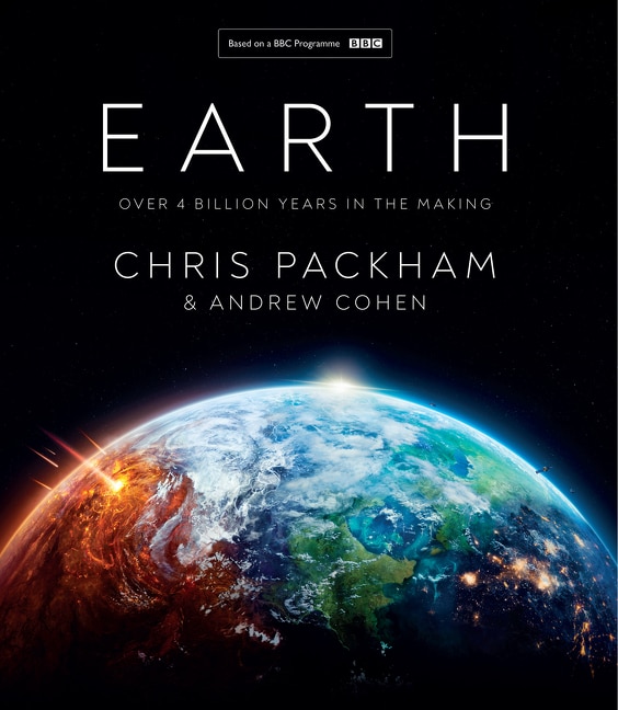 Earth: Over 4 Billion Years in the Making by Chris Packham, Hardcover | Indigo Chapters
