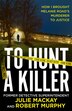 To Hunt A Killer by Julie Mackay, Perfect | Indigo Chapters