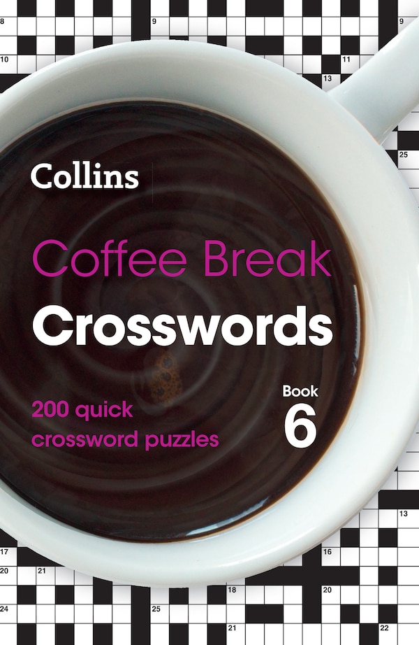 Coffee Break Crosswords Book 6: 200 quick crossword puzzles (Collins Crosswords) by Collins Puzzles, Perfect | Indigo Chapters