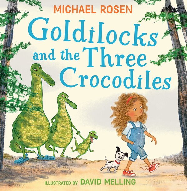 Goldilocks and the Three Crocodiles by Michael Rosen, Perfect | Indigo Chapters